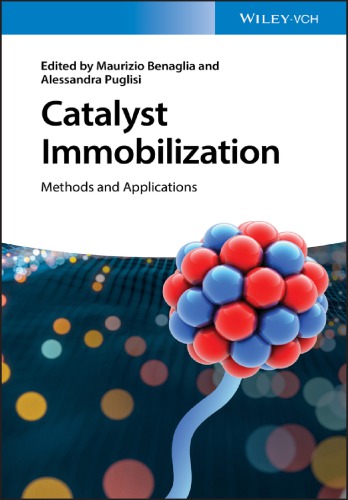 Catalyst Immobilization Methods And Applications Benaglia Maurizio Puglisi