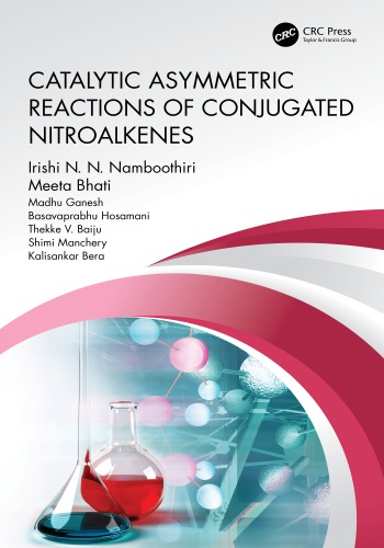 Catalytic Asymmetric Reactions Of Conjugated Nitroalkenes First Edition Bhati