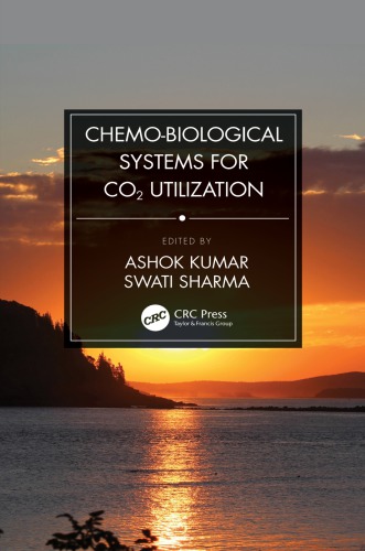 Chemobiological Systems For Co2 Utilization First Edition Kumar