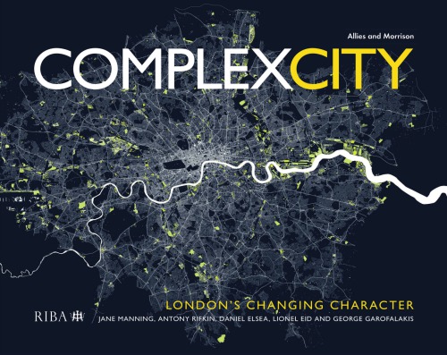 Complex City Londons Changing Character Jane Manning Antony Rifkin Daniel Elsea Lionel Eid George Garofalakis