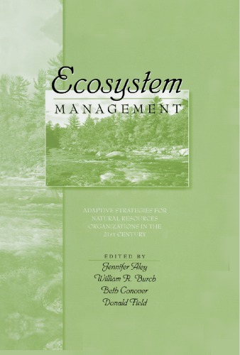 Ecosystem Management Adaptive Strategies For Natural Resources Organizations In The Twentyfirst Century 1st Aley