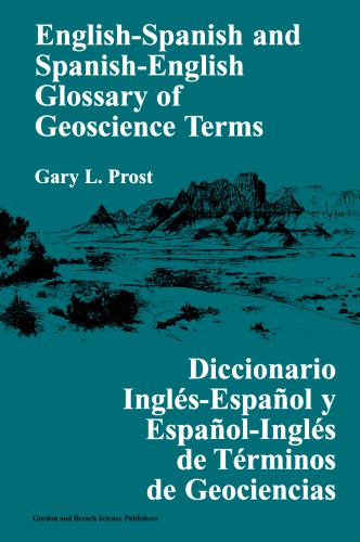Englishspanish And Spanishenglish Glossary Of Geoscience Terms Diccionario Inglsenspol Y Espaolingls De Trminos De Geosciencias Prost
