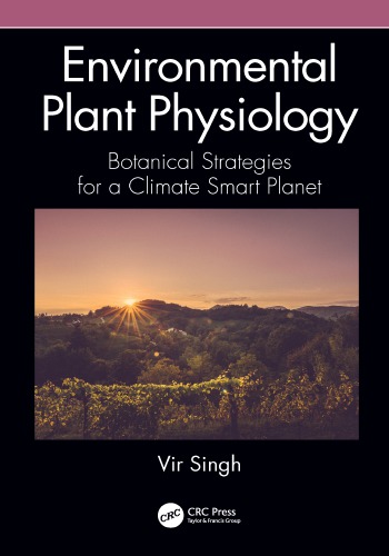 Environmental Plant Physiology Botanical Strategies For A Climate Smart Planet Singh