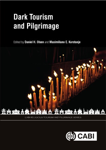 Dark Tourism And Pilgrimage Korstanje Maximiliano Olsen Daniel H