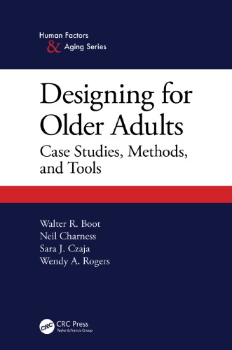 Designing For Older Adults Case Studies Methods And Tools First Edition Boot