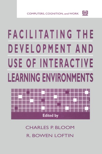 Facilitating The Development And Use Of Interactive Learning Environments First Edition Bloom