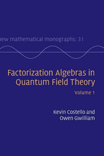 Factorization Algebras In Quantum Field Theory Vol1 Costello