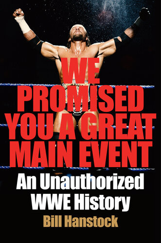 We Promised You A Great Main Event Wwe Bill Hanstock
