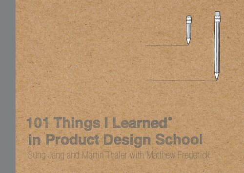 101 Things I Learned In Product Design School Sung Jang Martin Thaler Matthew Frederick