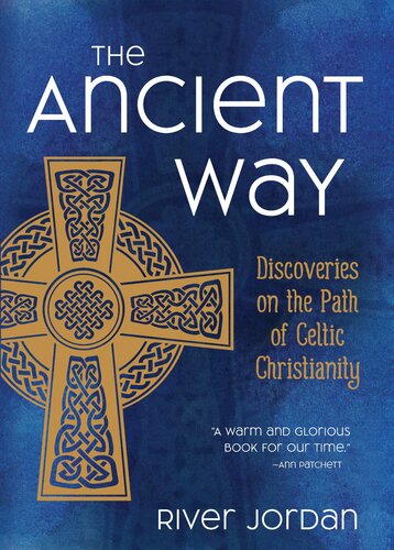 The Ancient Way Discoveries On The Path Of Celtic Christianity River Jordan