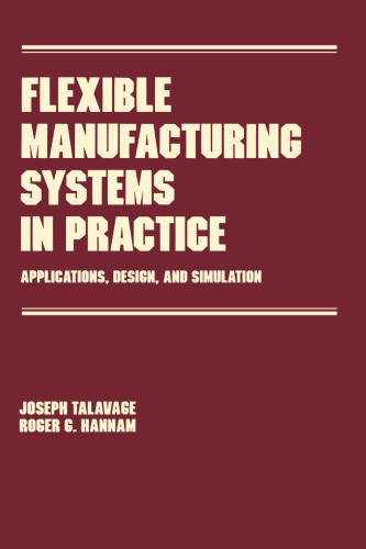 Flexible Manufacturing Systems In Practice Design Analysis And Simulation Hannam