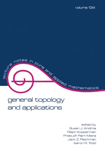 General Topology And Applications First Edition Andima Susan J