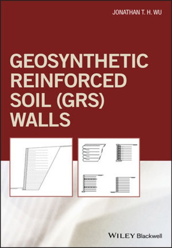 Geosynthetic Reinforced Soil Grs Walls Wu Jonathan T H