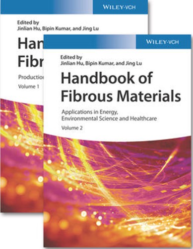 Handbook Of Fibrous Materials Vol 1 Production And Characterization Vol 2 Applications In Energy Environmental Science And Healthcare 1 Auflage Hu