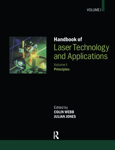 Handbook Of Laser Technology And Applications Volume 1 Principles Colin E Webb Editor