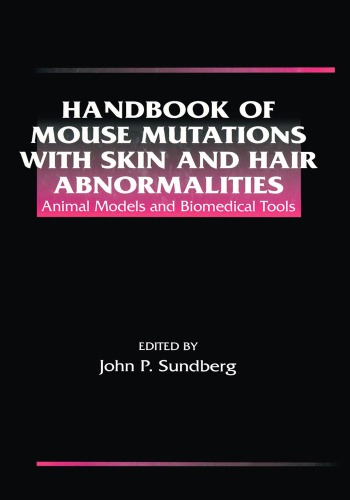 Handbook Of Mouse Mutations With Skin And Hair Abnormalities Animal Models And Biomedical Tools Sundberg