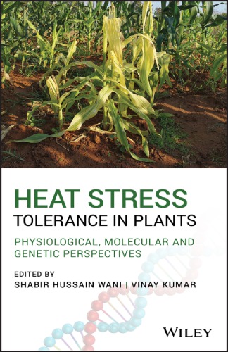 Heat Stress Tolerance In Plants Physiological Molecular And Genetic Perspectives Kumar