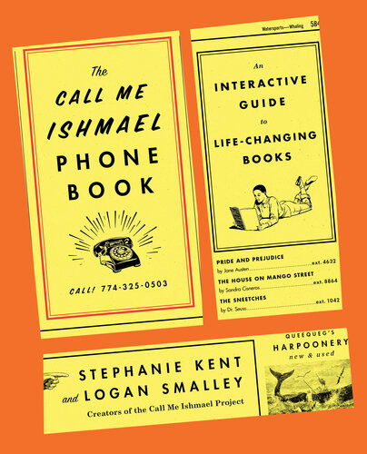 The Call Me Ishmael Phone Book An Interactive Guide To Lifechanging Books Logan Smalley