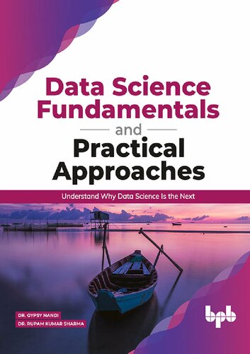 Data Science Fundamentals And Practical Approaches Understand Why Data Science Is The Next Dr Gypsy Nandi