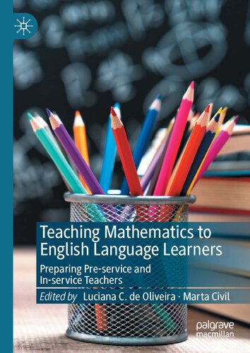 Teaching Mathematics To English Language Learners Preparing Preservice And Inservice Teachers 1st Edition Luciana C De Oliveira