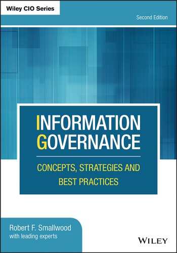 Information Governance Concepts Strategies And Best Practices Second Edition Smallwood