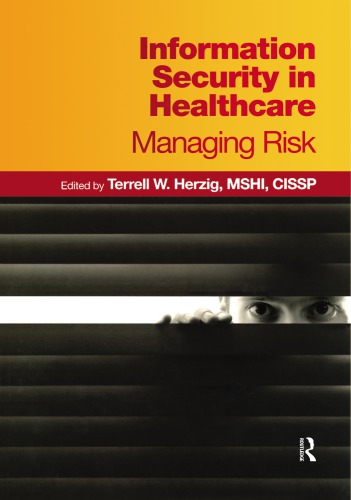 Information Security In Healthcare Managing Risk 1st Terrell W Herzig