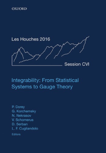 Integrability From Statistical Systems To Gauge Theory Lecture Notes Of The Les Houches Summer School Volume 106 6 June1 July 2016 Dorey