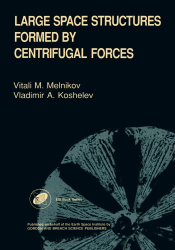 Large Space Structures Formed By Centrifugal Forces First Edition Koshelev