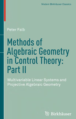 Methods Of Algebraic Geometry In Control Theory Part Ii Multivariable Linear Systems And Projective Algebraic Geometry Falb P