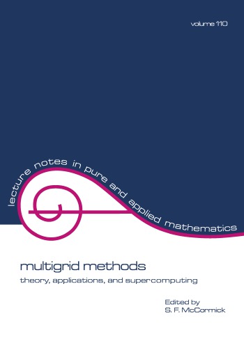 Multigrid Methods Theory Applications And Supercomputing Mccormick