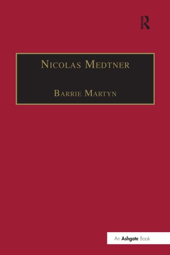Nicolas Medtner His Life And Music Nouvelle Dition Martyn