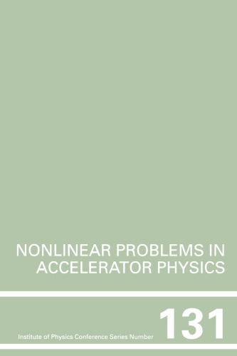 Nonlinear Problems In Accelerator Physics Proceedings Of The Int Workshop On Nonlinear Problems In Accelerator Physics Held In Berlin Germany 30 March2 April 1992 1st Berz