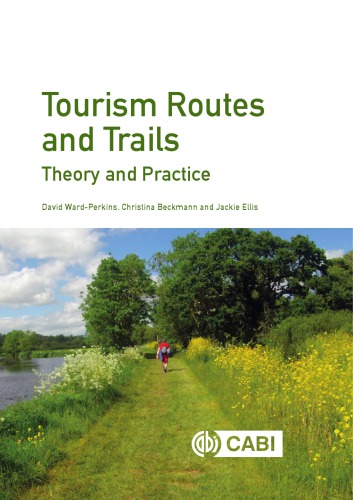 Tourism Routes And Trails Theory And Practice Cab International