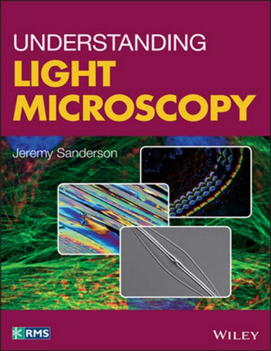 Understanding Light Microscopy First Edition Sanderson Jeremy B