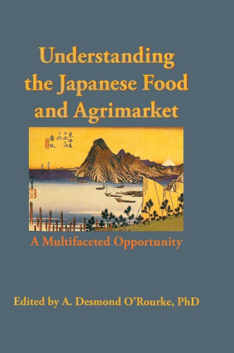 Understanding The Japanese Food And Agrimarket A Multifaceted Opportunity 1st Edition Andrew D Orourke Author