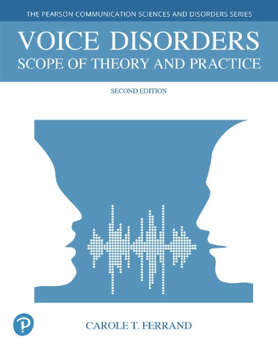 Voice Disorders Scope Of Theory And Practice Second Edition Ferrand