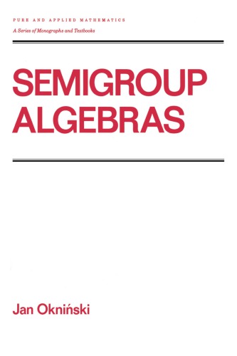 Semigroup Algebras First Edition Okninski Jan