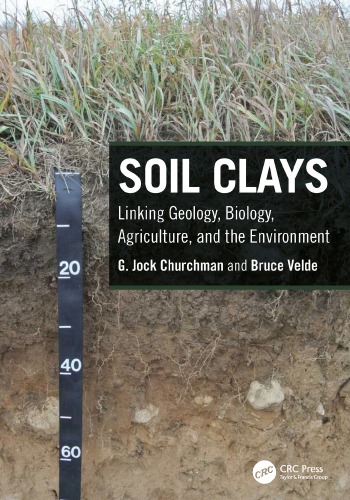 Soil Clays Linking Geology Biology Agriculture And The Environment Churchman