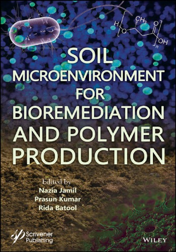Soil Microenvironment For Bioremediation And Polymer Production First Edition Batool