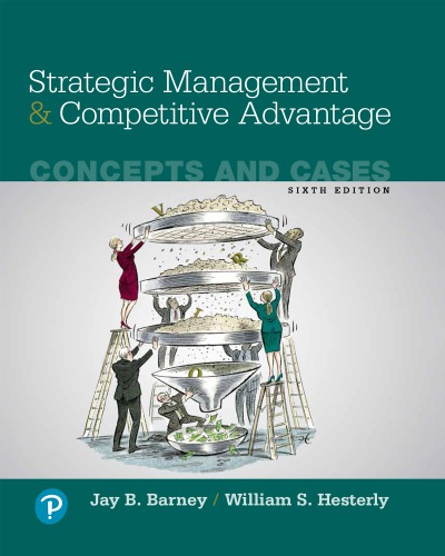 Strategic Management And Competitive Advantage Concepts And Cases 6th Ed Jay B Barney