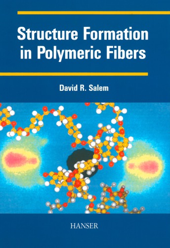 Structure Formation In Polymeric Fibers Salem David R