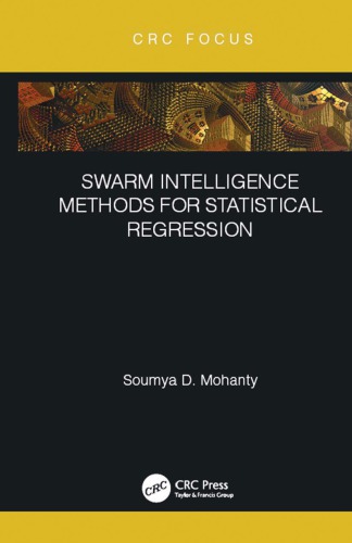 Swarm Intelligence Methods For Statistical Regression Mohanty Soumya D