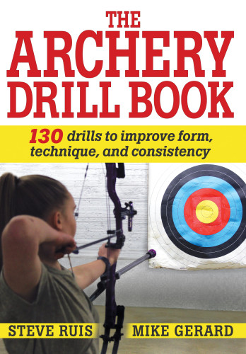 The Archery Drill Book Mike Gerard Steve Ruis