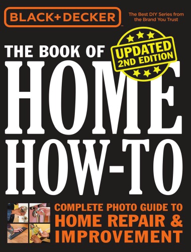 The Book Of Home Howto Complete Photo Guide To Home Repair Improvement Updated 2nd Edition Black Decker Corporation Towson