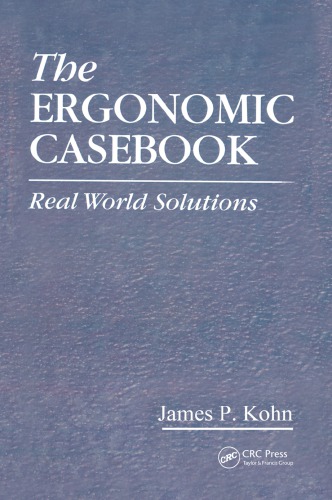 The Ergonomic Casebook Real World Solutions 1st Edition James P Kohn Author