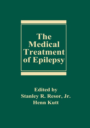 The Medical Treatment Of Epilepsy Kutt Henn Resor Stanley R