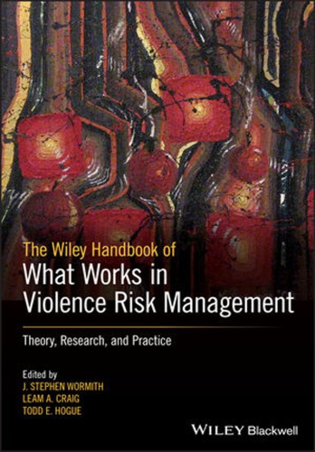 The Wiley Handbook Of What Works In Violence Risk Management Theory Research And Practice Craig