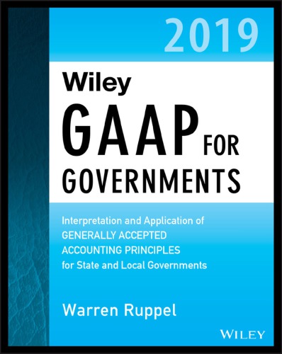 Wiley Gaap For Governments 2019 Interpretation And Application Of Generally Accepted Accounting Principles For State And Local Governments Ruppel