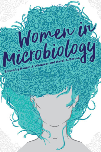 Women In Microbiology Barton Hazel A Whitaker Rachel J
