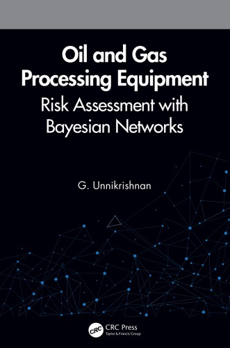 Oil And Gas Processing Equipment Risk Assessment With Bayesian Networks Unnikrsnan